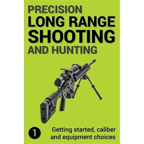 Pre-Owned Precision Long Range Shooting and Hunting : The Ultimate Guide
