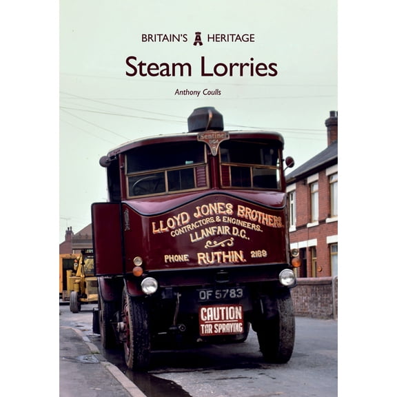 Britain's Heritage: Steam Lorries (Paperback)