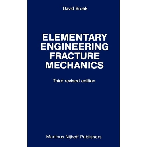 Elementary Engineering Fracture Mechanics, (Hardcover)