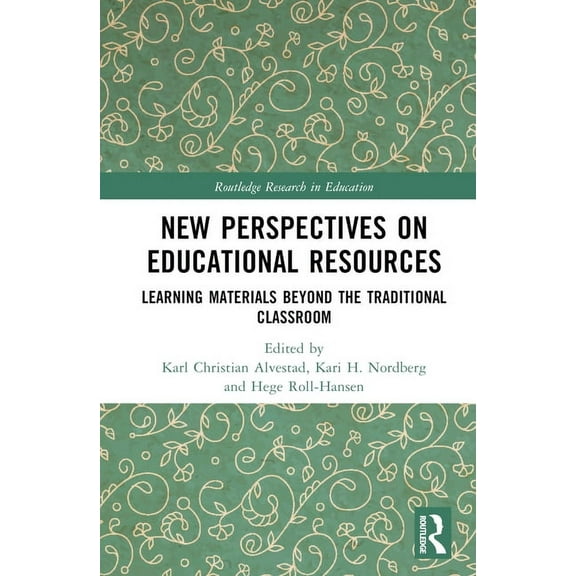 Routledge Research in Education New Perspectives on Educational Resources: Learning Materials Beyond the Traditional Classroom, (Hardcover)