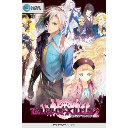 Tales of Xillia 2 - Strategy Guide - eBook
