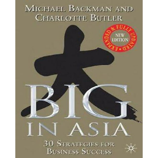 Big in Asia: 30 Stratégies pour la Succès des Entreprises, Révisées et Mises à Jour