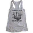 thumbnail image 1 of Slow Much To Do So Little Climb Tank Top, Ladies Racerback Tank Top, Funny Sloth Tank, Funny Animal Tank, Heather Gray, Large, 1 of 3