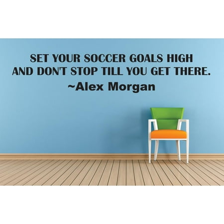Set Your Soccer Goals High & Dont Stop Till You Get There Alex Morgan Life Sports Motivation Quote Custom Wall Decal Vinyl Sticker 8 Inches X 30