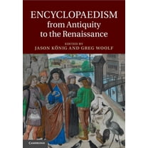 Encyclopaedism from Antiquity to the Renaissance, (Paperback)