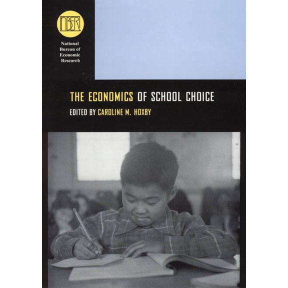 National Bureau of Economic Research Con The Economics of School Choice, (Hardcover)