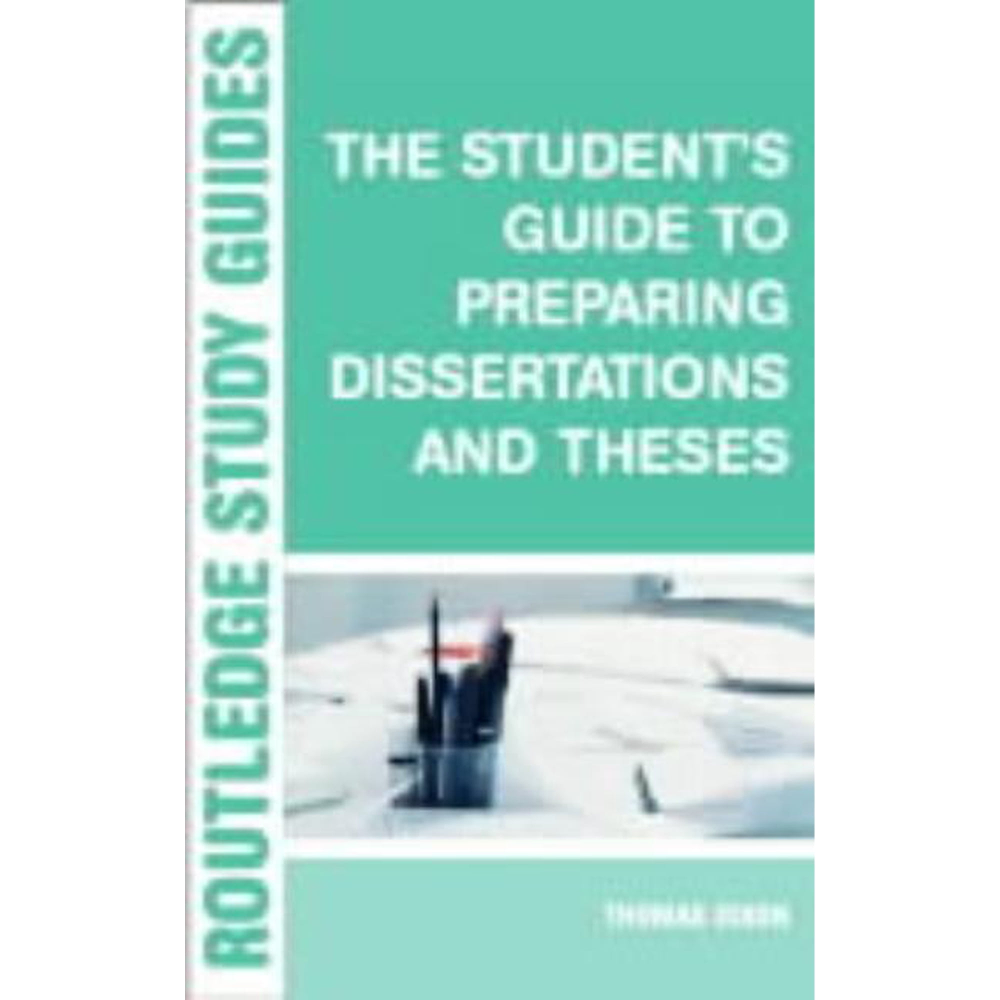 Routledge Study Guides The Student s Guide to Preparing Dissertations and Theses (Paperback)