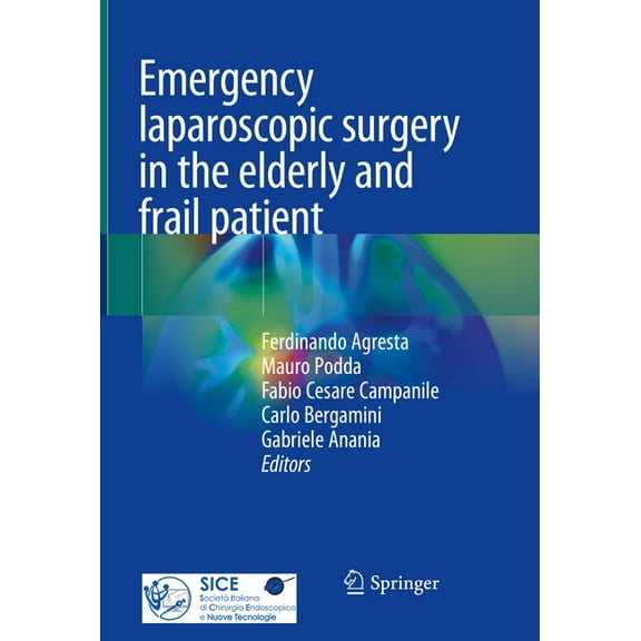 Emergency Laparoscopic Surgery in the Elderly and Frail Patient, (Hardcover)
