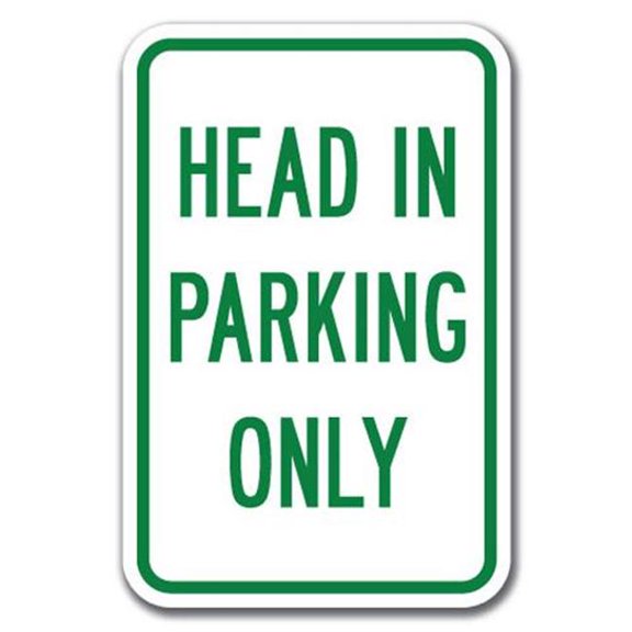 SignMission A-1218 Misc - Head In Parking Only 12 x 18 in. Head in Parking Only Heavy Gauge Aluminum Sign
