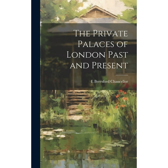 The Private Palaces of London Past and Present (Hardcover)