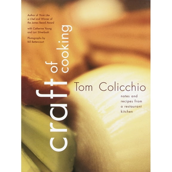 Craft of Cooking: Notes and Recipes from a Restaurant Kitchen: A Cookbook, (Hardcover)