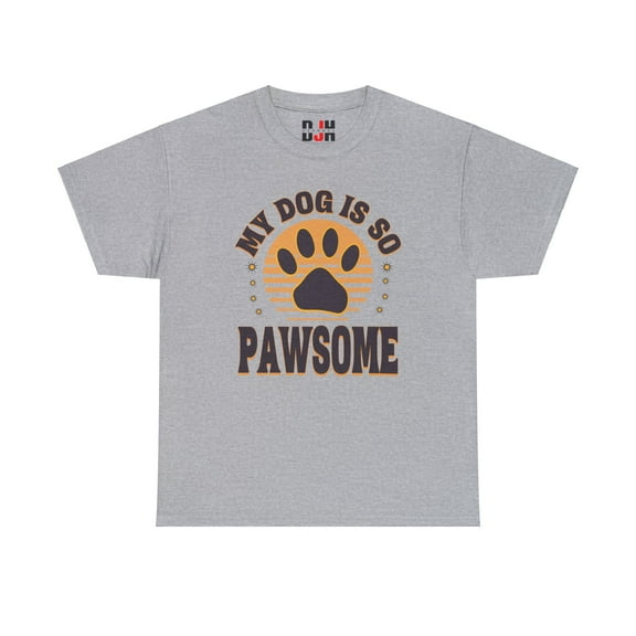 DJH Apparel | My Dog Is So PAWSOME Funny UnisexT-Shirt