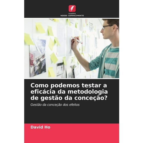 Como podemos testar a eficácia da metodologia de gestão da conceção?, (Paperback)