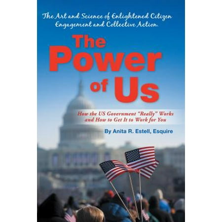 The Power of Us: the Art and Science of Enlightened Citizen Engagement and Collective Action -