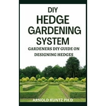 DIY Hedge Gardening System: Gardeners DIY Guide on Designing Edges (Paperback)