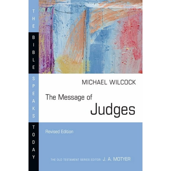 Bible Speaks Today The Message of Judges, (Paperback)