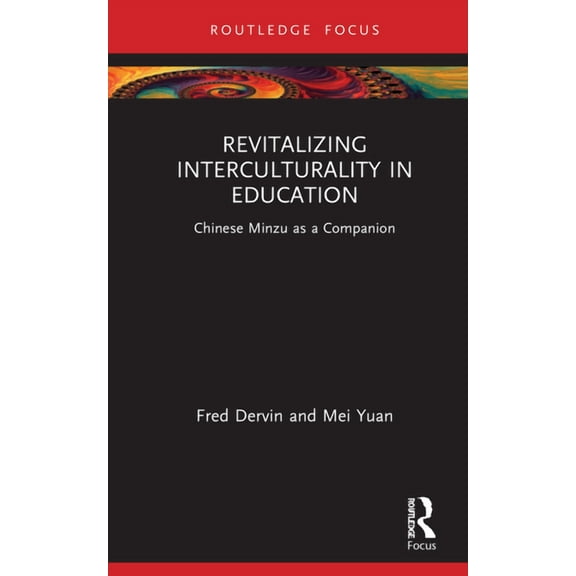 Revitalizing Interculturality in Education: Chinese Minzu as a Companion, (Hardcover)