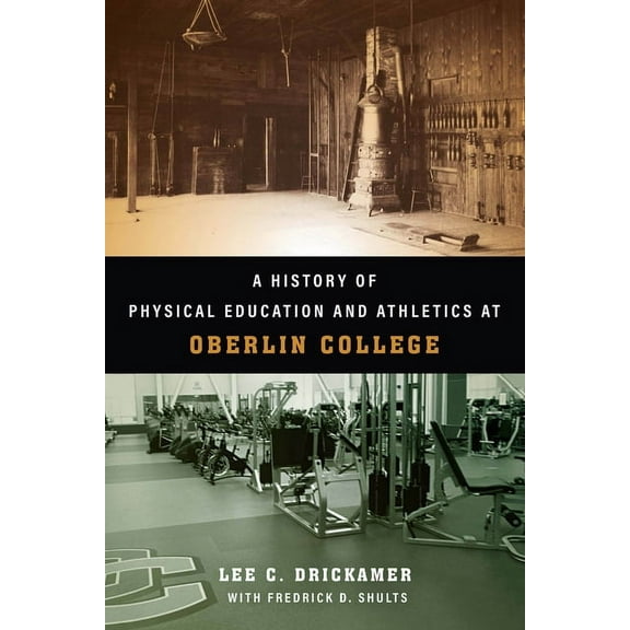 Trillium Books: A History of Physical Education and Athletics at Oberlin College (Paperback)