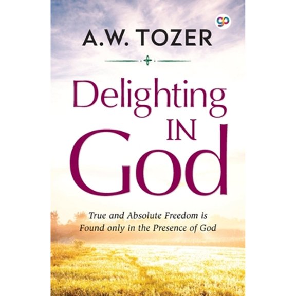 Pre-Owned Delighting in God (Paperback) by Aw Tozer