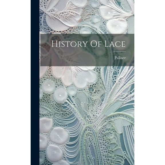 History Of Lace (Hardcover)