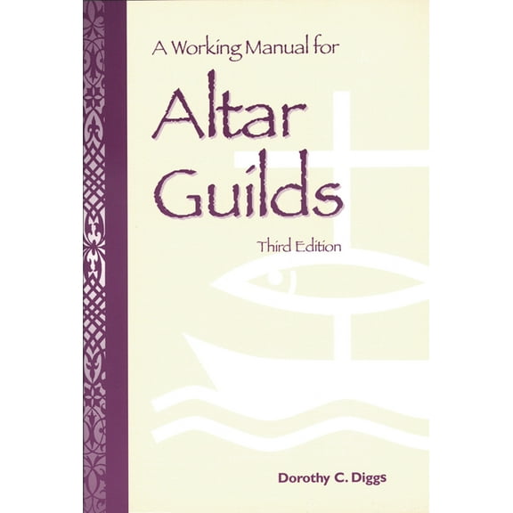Pre-Owned A Working Manual for Altar Guilds: Third Edition (Paperback) 0819214558 9780819214553