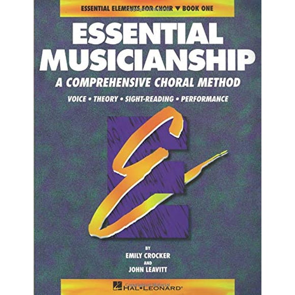 Essential Essentiel Musicarité: une Méthode Chorale Complète : Théorie de la Voix Performance de Lecture ( Elements pour Choeur)