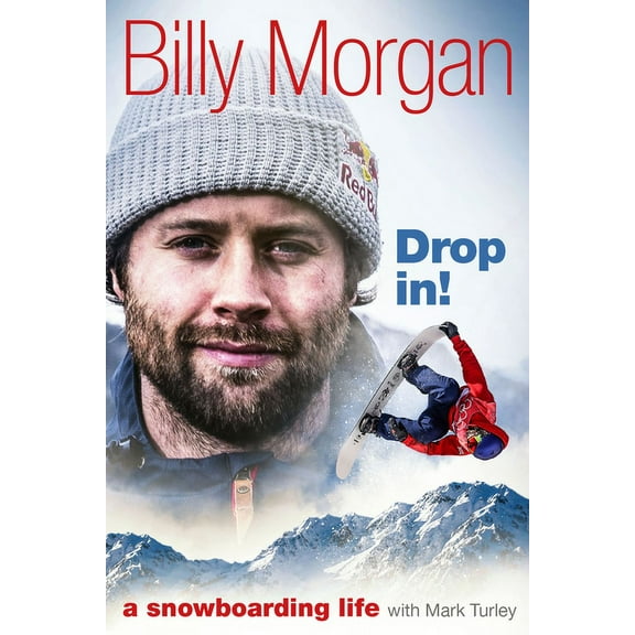 Drop In! : A Snowboarding Life (Hardcover)