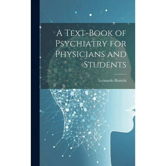 A Text-Book of Psychiatry for Physicians and Students (Hardcover)