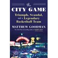 thumbnail image 1 of The City Game: Triumph, Scandal, and a Legendary Basketball Team, 1 of 1