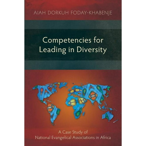 Competencies for Leading in Diversity: A Case Study of National Evangelical Associations in Africa (Paperback)