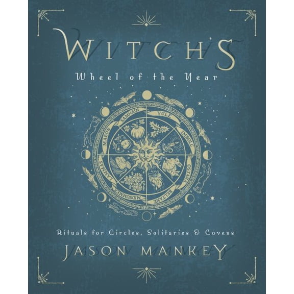 Pre-Owned Witch's Wheel of the Year: Rituals for Circles, Solitaries & Covens (Paperback) 0738760919 9780738760919