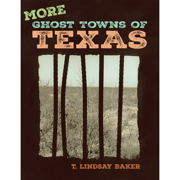 More Ghost Towns of Texas, (Paperback)