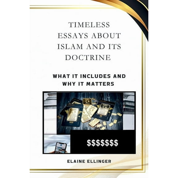 Timeless Essays About Islam and its Doctrine: What It Includes and Why It Matters, (Paperback)