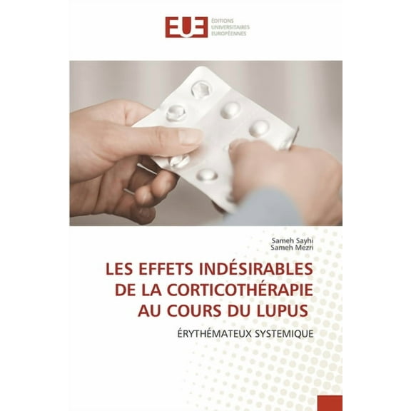 Les Effets Indésirables de la Corticothérapie Au Cours Du Lupus, (Paperback)