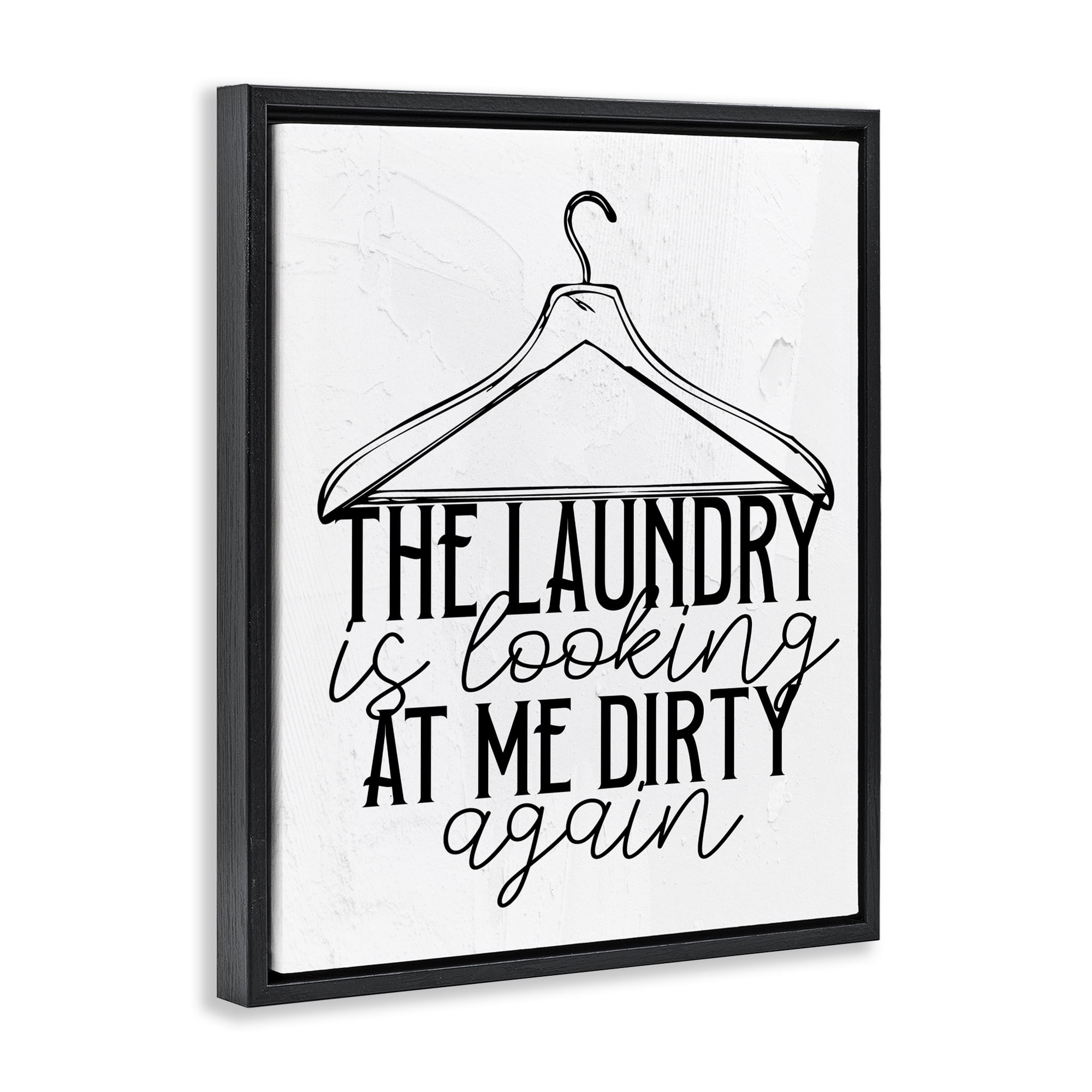 Laundry Is Looking At Me Dirty Black Framed Floater Canvas Wall Art, design by Kim Allen