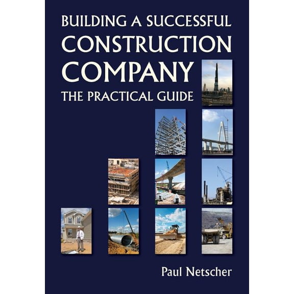 Building a Successful Construction Company: The Practical Guide (Paperback) by Paul Netscher