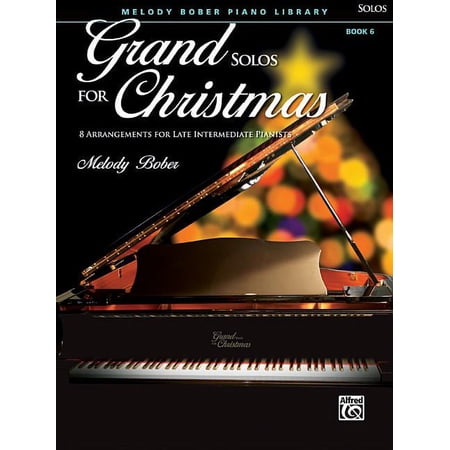 Grand Solos for Piano Grand Solos for Christmas, Bk 6: 7 Arrangements for Late Intermediate Pianists, Book 6, (Paperback)