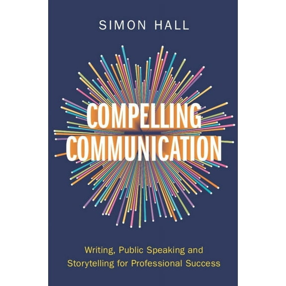 Compelling Communication, (Paperback)