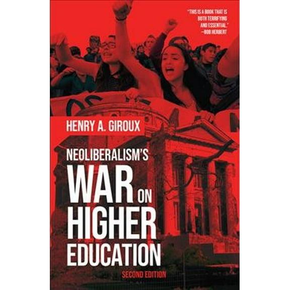 Neoliberalism's War on Higher Education (Paperback)