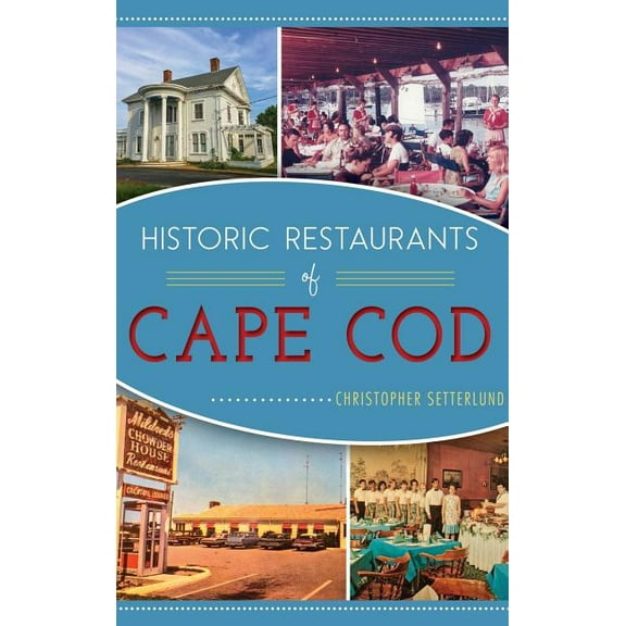 Historic Restaurants of Cape Cod (Hardcover)