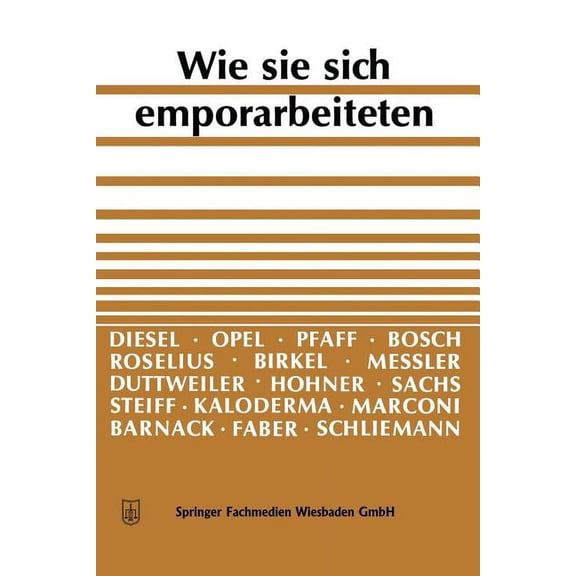 Wie Sie Sich Emporarbeiteten: Idee Und Tatkraft Führen Zum Erfolg, (Paperback)