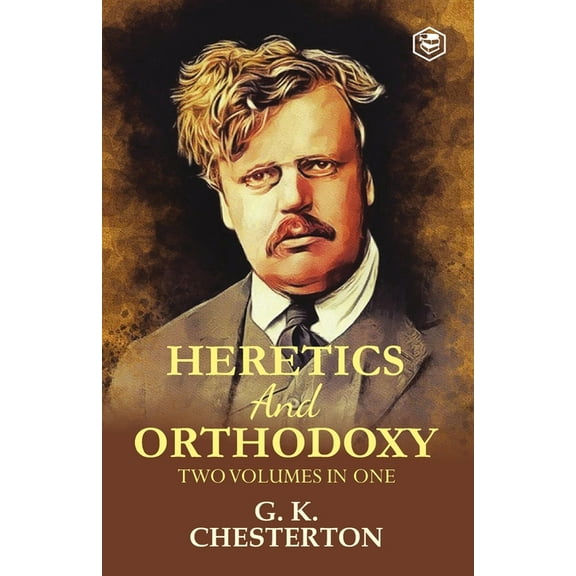 Heretics and Orthodoxy: Two Volumes in One, (Paperback)