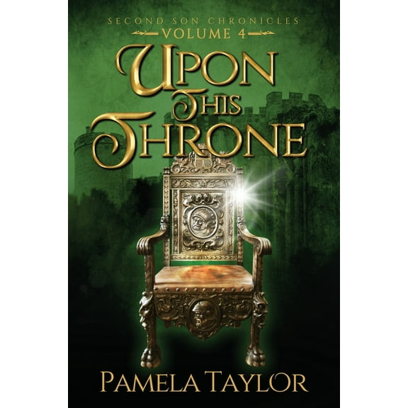 Second Son Chronicles Upon This Throne, Book 4, (Paperback)