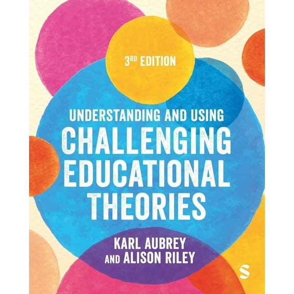 Understanding and Using Challenging Educational Theories (Third Edition), (Paperback)