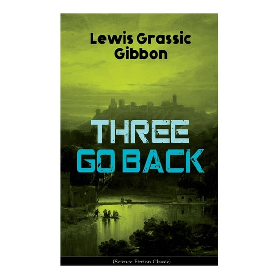 Three Go Back (Science Fiction Classic): Rediscovery of Atlantis, (Paperback)