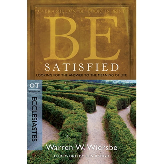 Pre-Owned Be Series Commentary Be Satisfied: Looking for the Answer to the Meaning of Life: OT Commentary: Ecclesiastes, (Paperback)