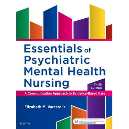 Essentials of Psychiatric Mental Health Nursing : A Communication Approach to Evidence-Based
