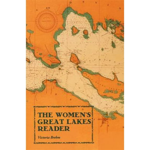 Pre-Owned The Women's Great Lakes Reader (Title Not in Series) (Paperback) 0970260601 9780970260604