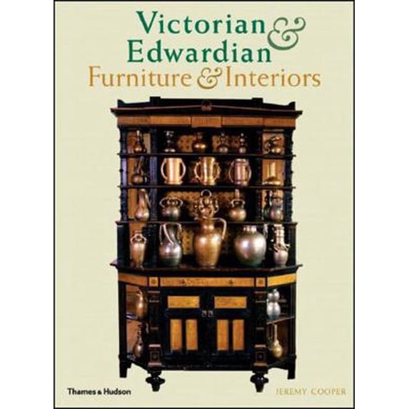 Pre-Owned Victorian and Edwardian Furniture and Interiors: From the Gothic Art Revival to Art Nouveau (Paperback) 0500280223 9780500280225