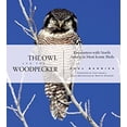thumbnail image 1 of Pre-Owned The Owl and the Woodpecker: Encounters with North America's Most Iconic Birds [With CD] (Hardcover) 159485095X 9781594850950, 1 of 1